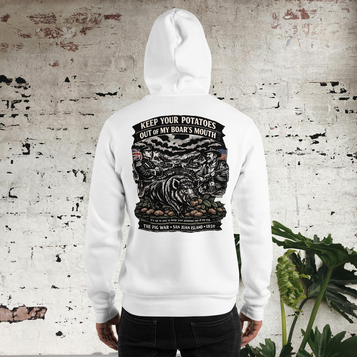Pig War “Keep Your Potatoes Out of My Boar's Mouth” Unisex Hoodie, white, back view